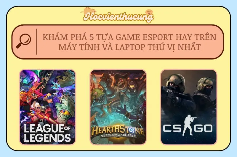 Khám phá 5 tựa game eSport Hay Trên Máy Tính Và Laptop thú vị nhất