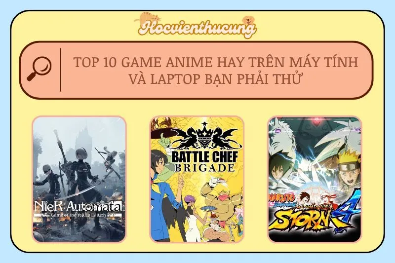 Top 10 game anime hay trên máy tính và laptop bạn phải thử