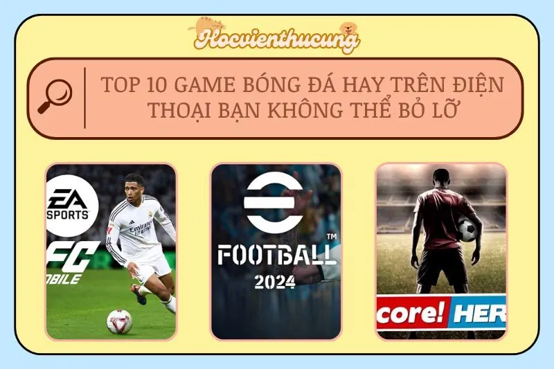 Top 10 game bóng đá hay trên điện thoại bạn không thể bỏ lỡ