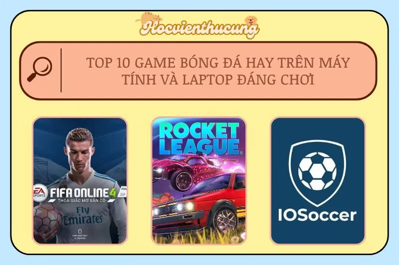 Top 10 Game Bóng Đá Hay Trên Máy Tính và Laptop Đáng Chơi