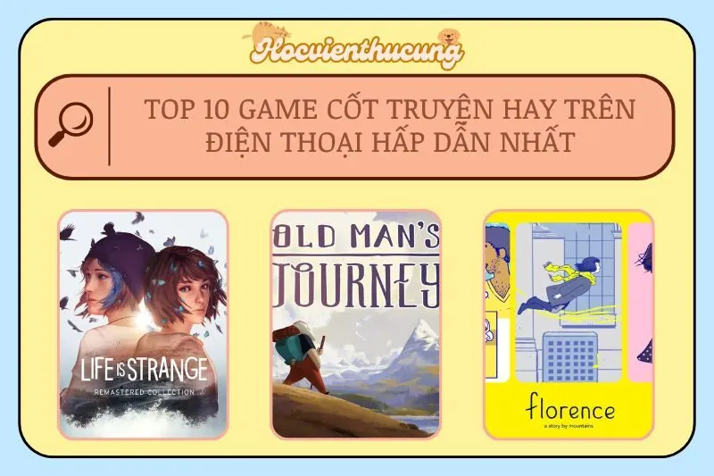 Top 10 Game Cốt Truyện Hay Trên Điện Thoại Hấp Dẫn Nhất