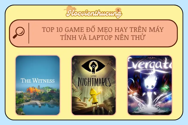 Top 10 Game Đố Mẹo Hay Trên Máy Tính Và Laptop Nên Thử