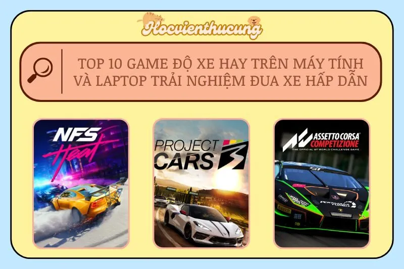 Top 10 Game Độ Xe Hay Trên Máy Tính và Laptop Trải Nghiệm Đua Xe Hấp Dẫn