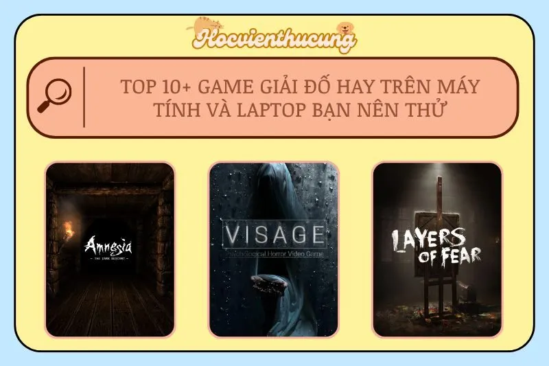 Top 10+ Game Giải Đố Hay Trên Máy Tính và Laptop Bạn Nên Thử