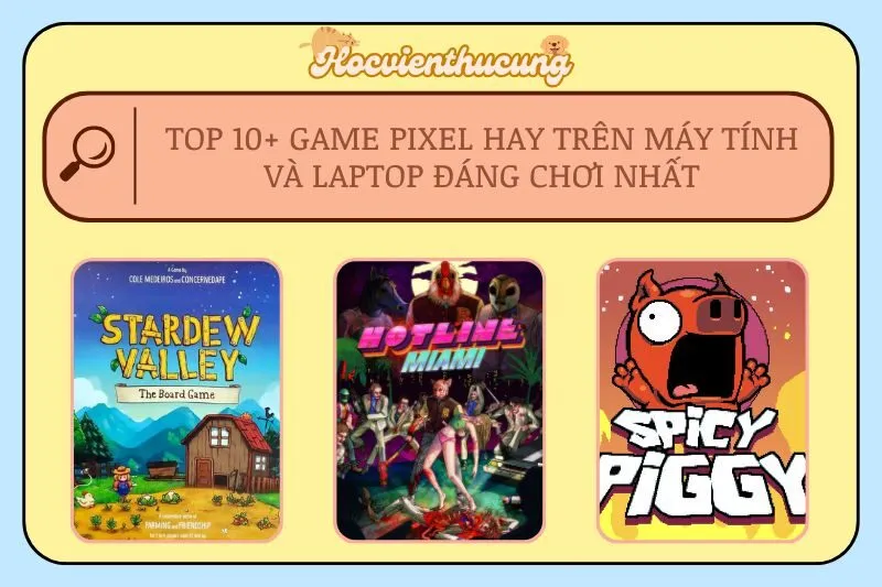 Top 10+ Game Pixel Hay Trên Máy Tính Và Laptop Đáng Chơi Nhất