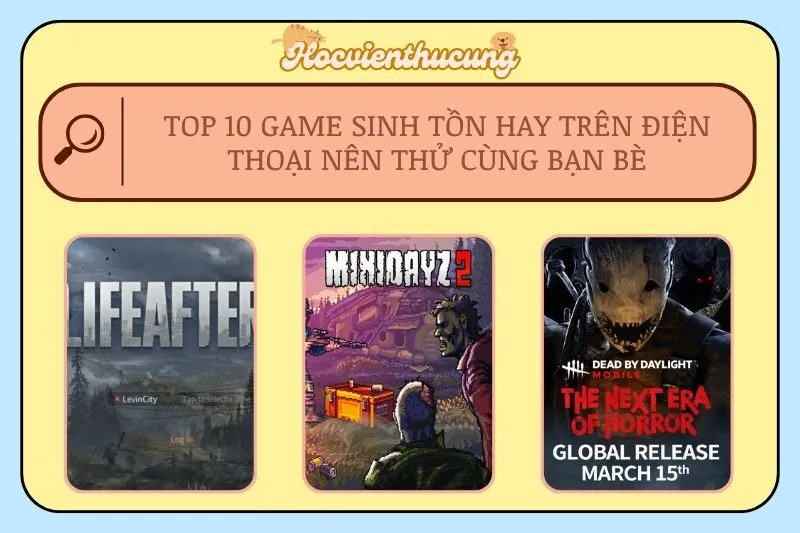 Top 10 Game Sinh Tồn Hay Trên Điện Thoại Nên Thử Cùng Bạn Bè