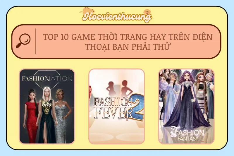Top 10 Game Thời Trang Hay Trên Điện Thoại Bạn Phải Thử