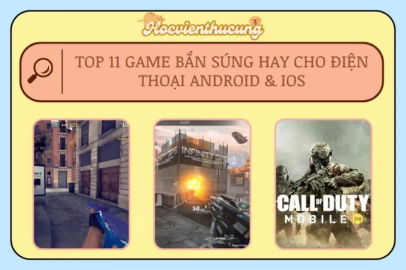 Top 11 Game Bắn Súng Hay Cho Điện Thoại Android & iOS