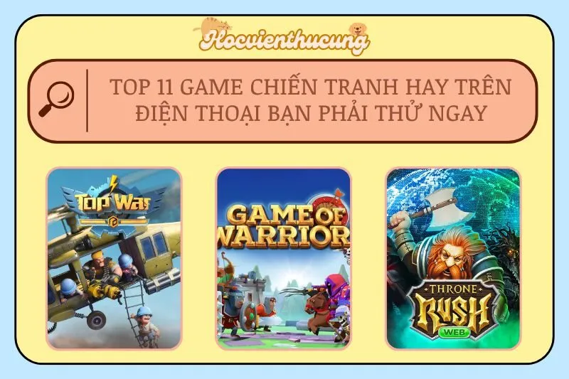 Top 11 game chiến tranh hay trên điện thoại bạn phải thử ngay