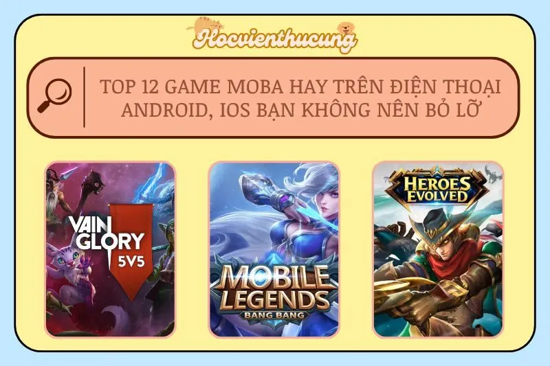 Top 12 Game MOBA Hay Trên Điện Thoại Android, iOS Bạn Không Nên Bỏ Lỡ