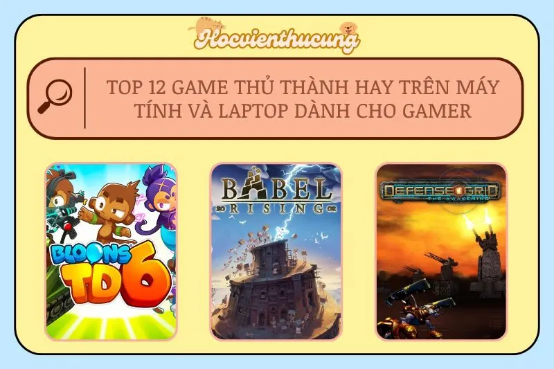 Top 12 Game Thủ Thành Hay Trên Máy Tính Và Laptop Dành Cho Gamer