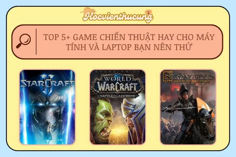 Top 5+ Game Chiến Thuật Hay Cho Máy Tính Và Laptop Bạn Nên Thử