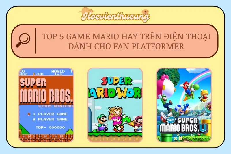 Top 5 Game Mario Hay Trên Điện Thoại Dành Cho Fan Platformer