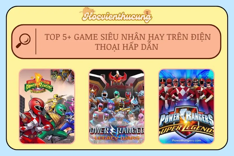 Top 5+ Game Siêu Nhân Hay Trên Điện Thoại Hấp Dẫn