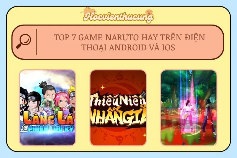 Top 7 Game Naruto Hay Trên Điện Thoại Android và IOS