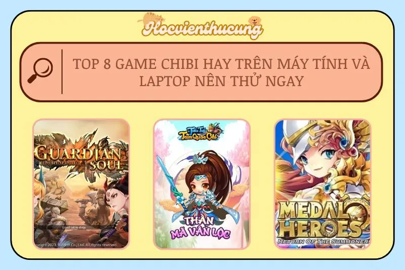 Top 8 Game Chibi Hay Trên Máy Tính và Laptop Nên Thử Ngay