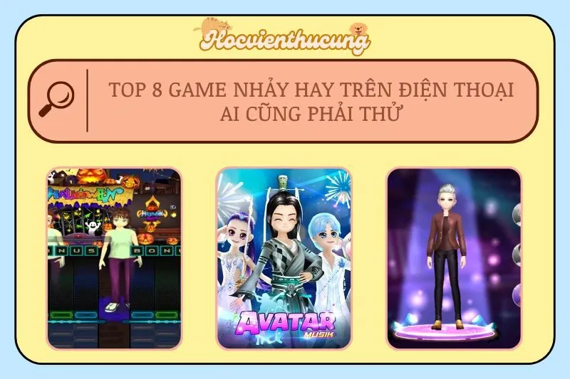 Top 8 Game Nhảy Hay Trên Điện Thoại Ai Cũng Phải Thử