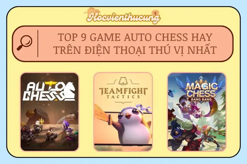 Top 9 game auto chess hay trên điện thoại thú vị nhất