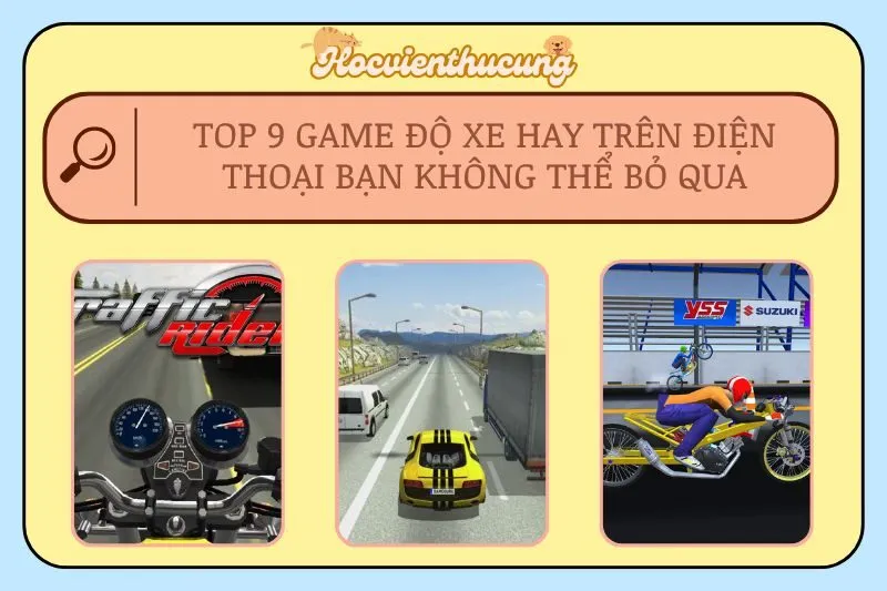 Top 9 game độ xe hay trên điện thoại bạn không thể bỏ qua