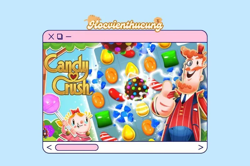 Cách chơi Candy Crush Saga từ A đến Z