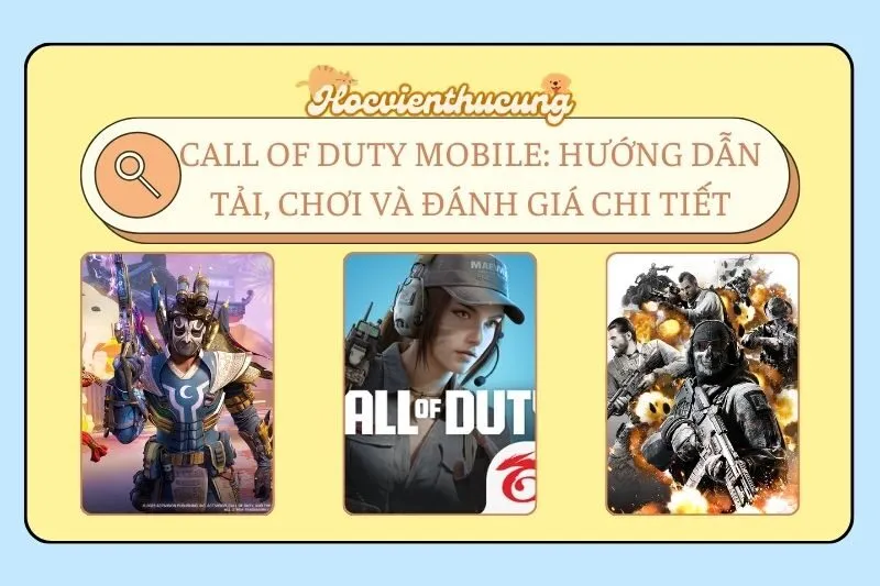 Call of Duty Mobile: Hướng Dẫn Tải, Chơi và Đánh Giá Chi Tiết