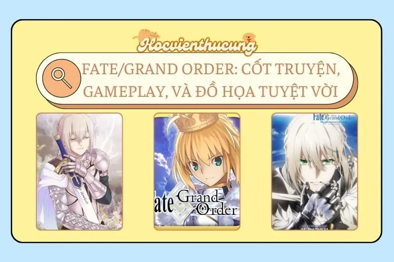 Fate/Grand Order: Cốt Truyện, Gameplay, và Đồ Họa Tuyệt Vời