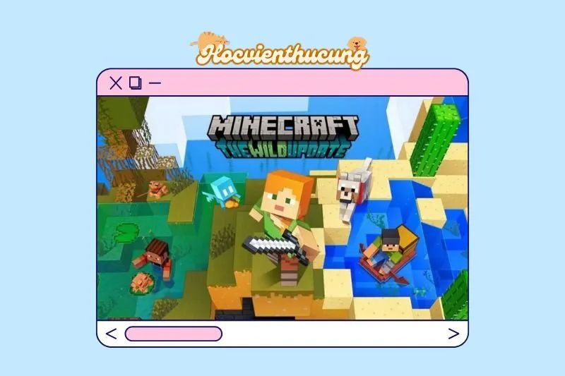 Minecraft Làm Sao Mà Vẫn Giữ Được Sức Hấp Dẫn Suốt Thời Gian?