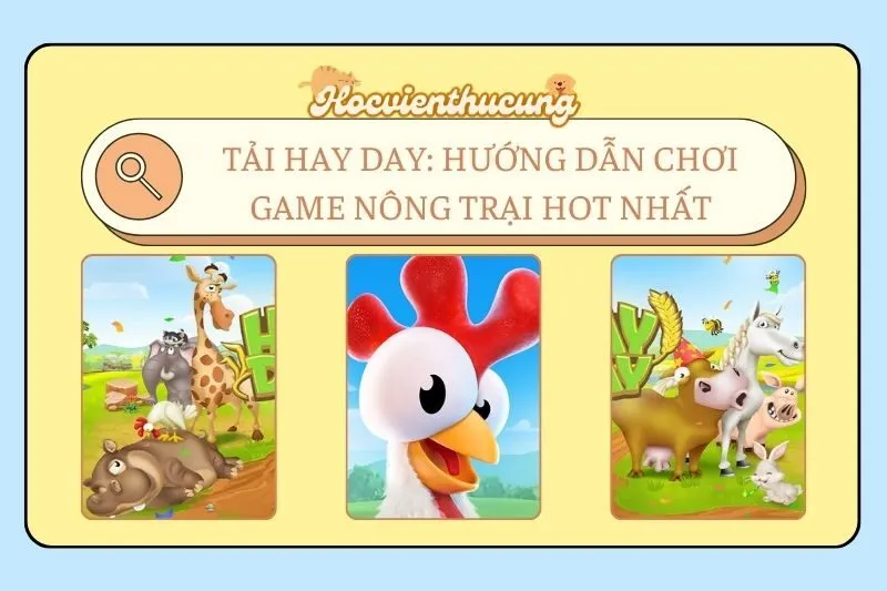 Tải Hay Day: Hướng Dẫn Chơi Game Nông Trại Hot Nhất